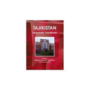 Tajikistan Diplomatic Handbook Strategic Information, Regulations and 