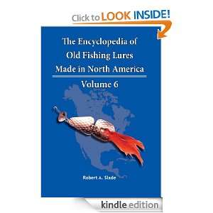 The Encyclopedia of Old Fishing Lures Made in North America Robert A 