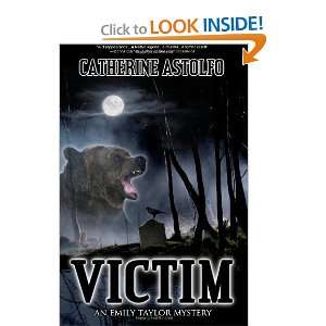 Victim An Emily Taylor Mystery (Volume 2) Catherine Astolfo 