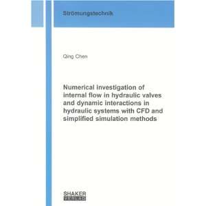  Investigation of Internal Flow in Hydraulic Valves and Dynamic 