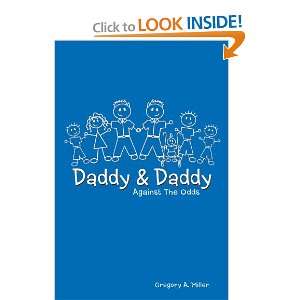   & Daddy Against the Odds (9781468552294) Gregory A. Miller Books