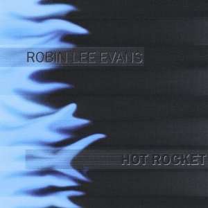  Hot Rocket Lets Rock Robin Lee Evans Music