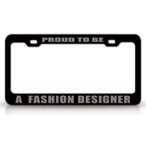 PROUD TO BE A FASHION DESIGNER Occupational Career, High Quality STEEL 