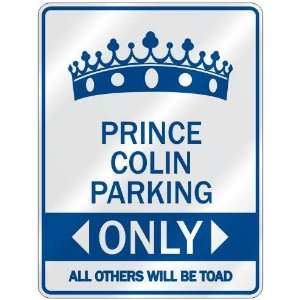   PRINCE COLIN PARKING ONLY  PARKING SIGN NAME