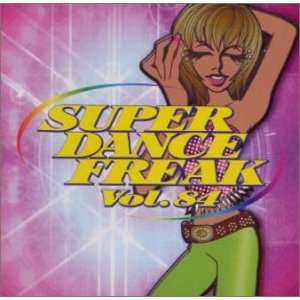  Super Dance Freak, Vol. 84 Various Artists Music