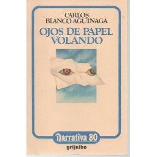 Ojos de papel volando (Narrativa 80) (Spanish Edition) by Carlos 