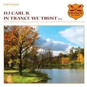  In Trance We Trust 13 DJ Carl B Music