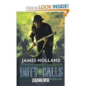 Dunkirk. by James Holland (Duty Calls) James Holland 9780141332192 