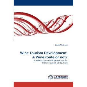  Wine Tourism Development A Wine route or not? A Wine tourism 