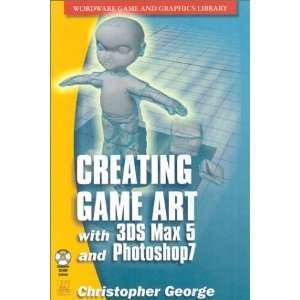  Creating Game Art with 3ds Max4 and Photoshop 6 