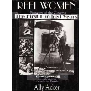  Reel Women Pioneers of the Cinema, 1896 to the Present 