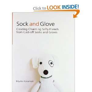  Glove Creating Charming Softy Friends from Cast Off Socks and Gloves