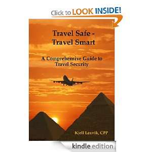 Travel Safe   Travel Smart, A Comprehensive Guide to Travel Security