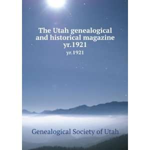   and historical magazine. yr.1921 Genealogical Society of Utah Books