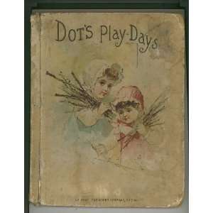  Dots Play Days Stories and Pictures for Our Little Ones 