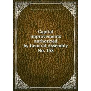  Capital improvements authorized by General Assembly. No 
