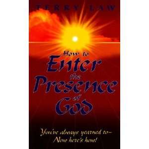  How to Enter the Presence of God [Paperback] Terry Law 