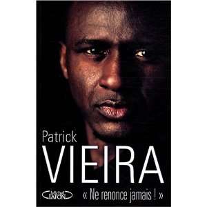   jamais  (French Edition) (9782749908137) Patrick Vieira Books