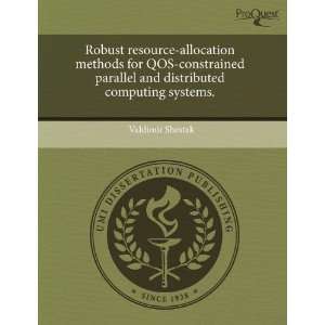 Robust resource allocation methods for QOS constrained parallel and 