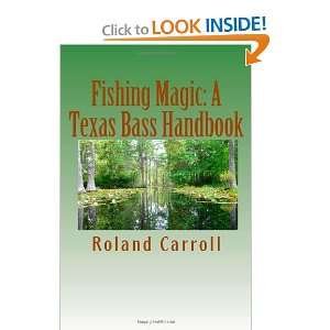  Fishing Magic A Texas Bass Handbook (9781453856802 