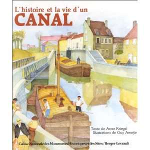  Lhistoire et la vie dun canal (9782701306148) Anne 