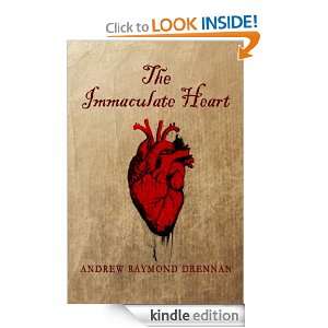 The Immaculate Heart Andrew Raymond Drennan  Kindle Store