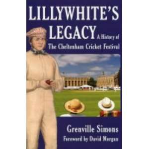  Lillywhites Legacy (9780952776017) Grenville Simons 