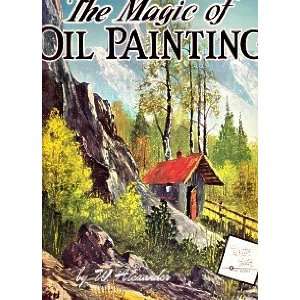  The Magic of Oil Painting W. Alexander Books