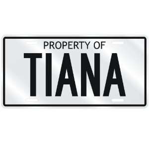  NEW  PROPERTY OF TIANA  LICENSE PLATE SIGN NAME