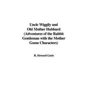  the Mother Goose Characters) (9781437803549) R. Howard Garis Books