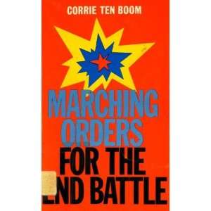  Marching Orders for the End Battle Corrie Ten Boom Books