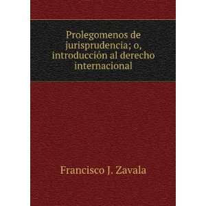   Al Derecho Internacional (Spanish Edition) Francisco J. Zavala Books