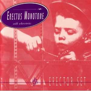  All Electric Erectus Monotone Music