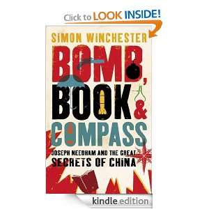 Bomb, Book and Compass Joseph Needham and the Great Secrets of China 