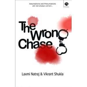  The Wrong Chase (9788184981049) Natraj Laxmi, Shukla 