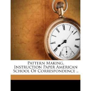  Pattern Making. Instruction Paper American School Of 