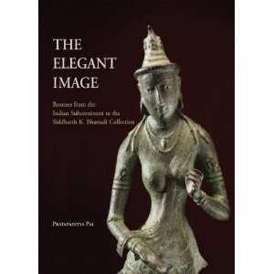  The Elegant Image Bronzes from the Indian Subcontinent in 
