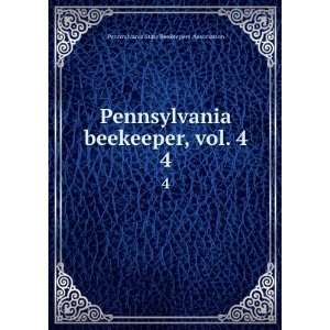   , vol. 4. 4 Pennsylvania State Beekeepers Association Books