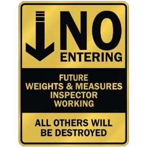 NO ENTERING FUTURE WEIGHTS AND MEASURES INSPECTOR WORKING  PARKING 