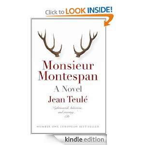 Monsieur Montespan A novel Jean Teulé, Alison Anderson  