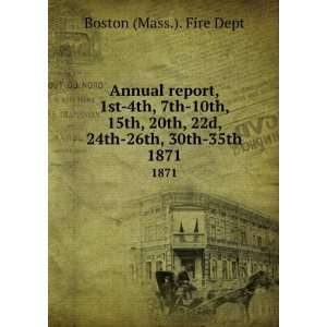   , 22d, 24th 26th, 30th 35th. 1871 Boston (Mass.). Fire Dept Books