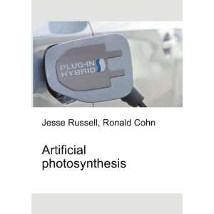 Artificial photosynthesis Ronald Cohn Jesse Russell  