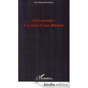 Africanisme  la crise dune illusion (French Edition) Charles Didier 