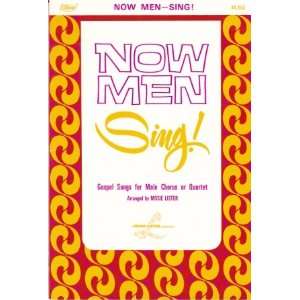  Now Men Sing Gospel Songs for Male Chorus or Quartet 
