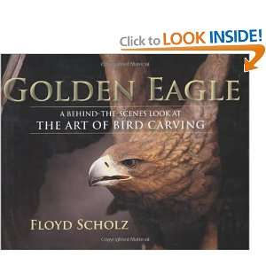Golden Eagle, The A Behind the Scenes Look at the Art of Bird Carving 
