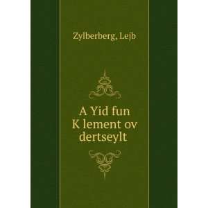  A Yid fun KÌ£lementÌ£ovÌ£ dertseyltÌ£ Lejb 