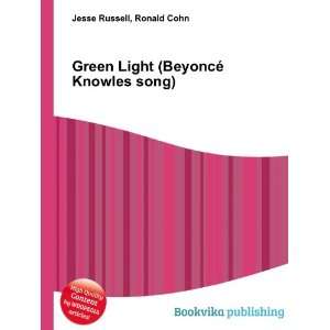  Green Light (BeyoncÃ© Knowles song) Ronald Cohn Jesse 