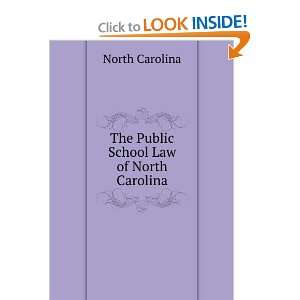    The Public School Law of North Carolina North Carolina Books