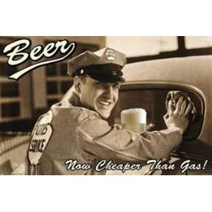  Beer   Now Cheaper Than Gas   Poster (35x23)