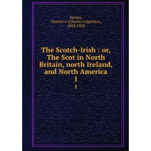   Ireland, and North America. 1 Charles A (Charles Augustus), 1863 1950